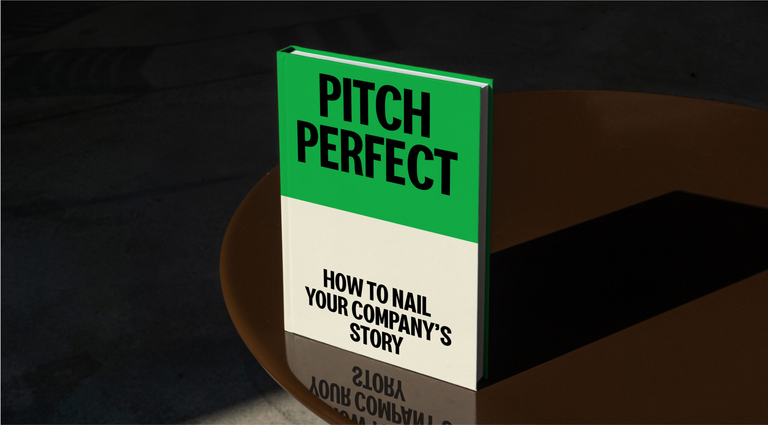 Pitch Perfect: How to Nail Your Company’s Story